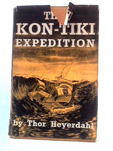 The Kon-Tiki Expedition: By Raft Across The South Seas 