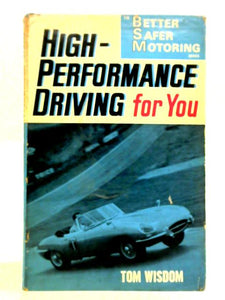 High-performance Driving For You (Better, Safer Motoring Series) 