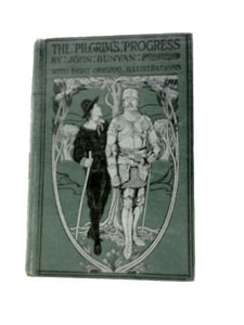 The Pilgrim's Progress: From This World to That Which is to Come Delivered Under the Similitude of a Dream 