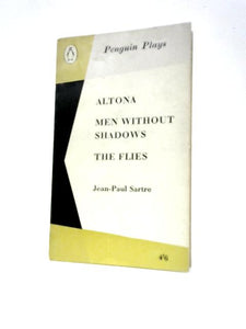 Altona, Men without Shadows, The Flies (Penguin Plays. No. PL14.) 