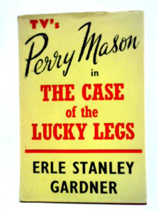 The Case Of The Lucky Legs: A Perry Mason Story 