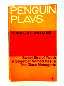 Sweet Bird of Youth, A Streetcar Named desire, the Glass Menagerie 