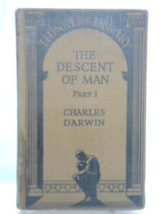 The Descent of Man Part I and the Concluding Chapter of Part III 