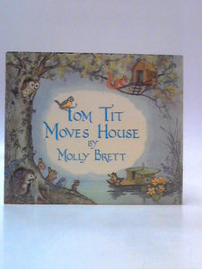 Tom Tit Moves House 