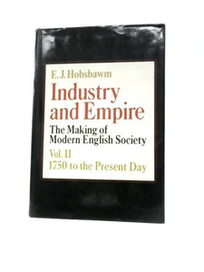 Industry and Empire (V.2): the Making of Modern English Society 