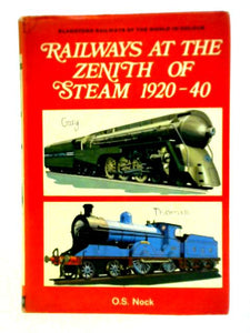 Railways At the Zenith of Steam 1920-40 