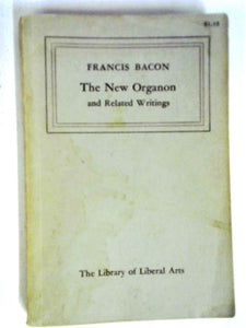 The New Organon and Related Writings (Library of Liberal Arts, no. 97) 