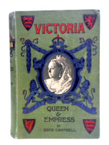 Victoria Queen and Empress 