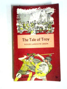 The Tale of Troy (Puffin Books. no. PS120.) 