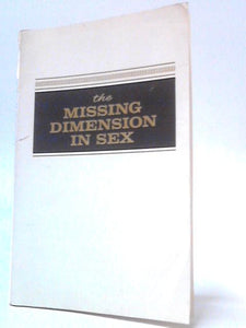 The Missing Dimension In Sex 