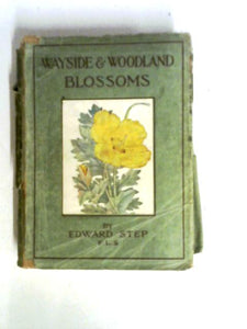 Wayside and Woodland Blossoms, First Series 