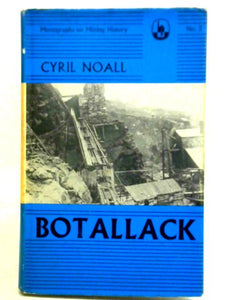 Botallack: Monographs On Mining History Volume Three 