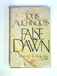 False Dawn: Women in the Age of the Sun King 