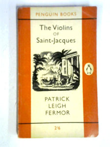 The Violins of Saint-Jacques A Tale of the Antilles 