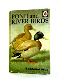 Pond and River Birds: A Ladybird Book 