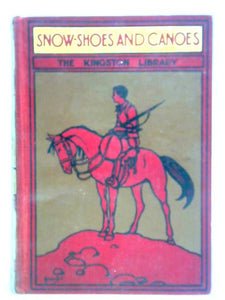 Snow-Shoes and Canoes 