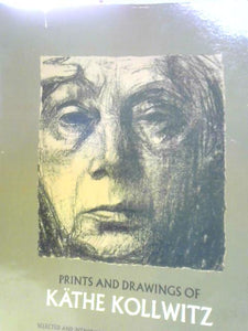 Prints and Drawings of Kathe Kollwitz 