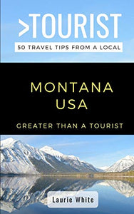 Greater Than a Tourist- Montana USA 