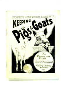 Ditchfield's Little Wonder Book No. 17: Pigs and Goats General Management 