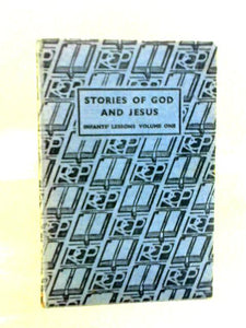 Stories of God and Jesus Volume 1 