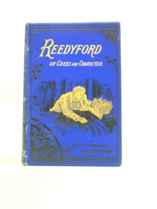 Reedyford or Creed and Character 