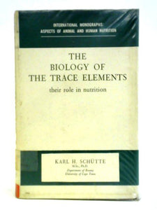 Biology of the Trace Elements: Their Role in Nutrition 