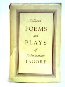 Collected Poems and Plays of Rabindranath Tagore 