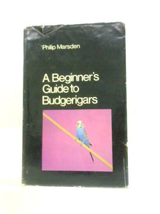 Beginner's Guide to Budgerigars 