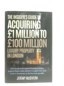 The Insider's Guide To Acquiring £1m? £100m Luxury Property In London 