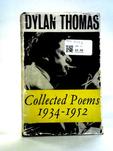 Dylan Thomas: Collected Poems 1934 - 1952 