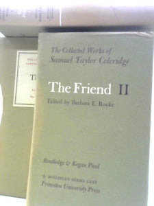 The Collected Works of Samuel Taylor Coleridge - The Friend (2 Volumes) 