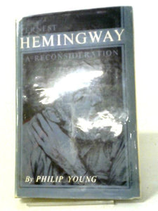 Ernest Hemingway: A Reconsideration 