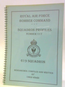 Royal Air Force Bomber Command Squadron Profiles. Number 117: 619 Squadron 