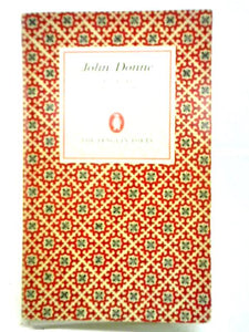 John Donne: A Selection of His Poetry 