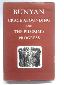 Grace Abounding And The Pilgrim's Progress 