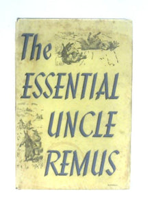 The Essential Uncle Remus 