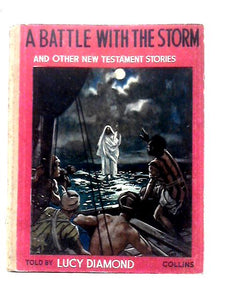 A Battle with the Storm: And Other New Testament Stories 