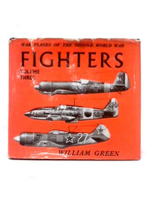 Fighters. Volume Three. (War Planes Of The Second World War) 