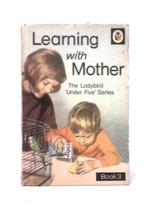 Learning with Mother Book 3 (Ladybird 'Under Five') 