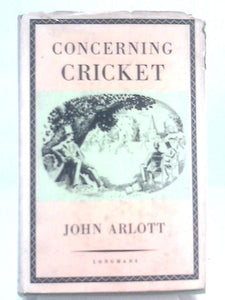 Concerning Cricket: Studies Of The Play And The Players 