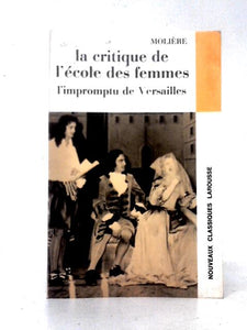 La Critique De L'ecole Des Femmes; L'impromptu De Versailles 