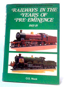 Railways in the Years of Pre-Eminence, 1905-19 