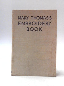 Mary Thomas's Embroidery Book 