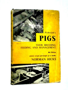 Pigs, Their Breeding, Feeding and Management 