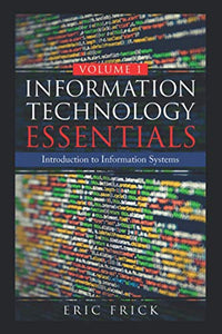 Information Technology Essentials Volume 1 