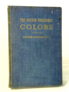 The Doctor Prescribes Colors: The Influence Of Colors On Health And Personality 