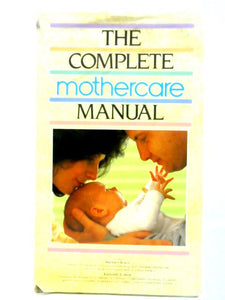 The Complete Mothercare Manual 