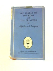 The Idylls of the King and The Princess 