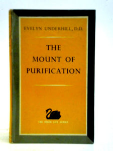 The Mount Of Purification, With Meditation And Prayers, 1949, And Collected Papers, 1946. 