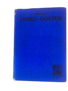 Newnes Family Doctor - A Guide To Perfect Health 